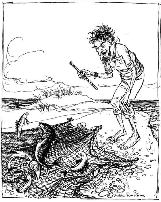 The Fisherman Piping — Pen drawing of the Fisherman on the shore, bending with a grin over his net full of leaping fish, the flute still in his hand.