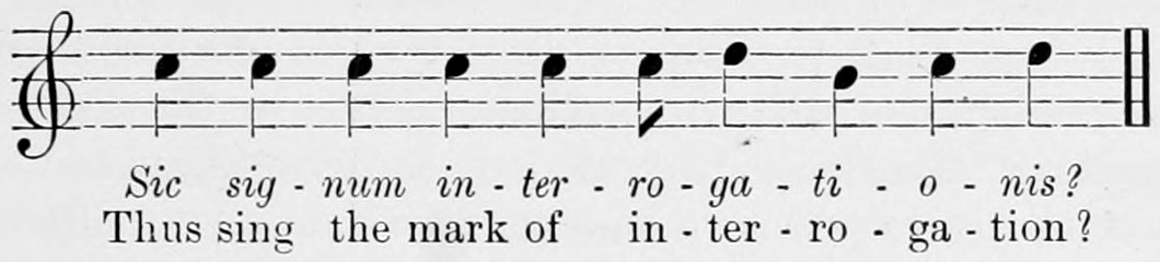 Treble clef; one bar of reciting notes on one pitch ending in a rising turn, set to "Sic signum interrogationis?" / "Thus sing the mark of interrogation?": the Münster formula for a question.