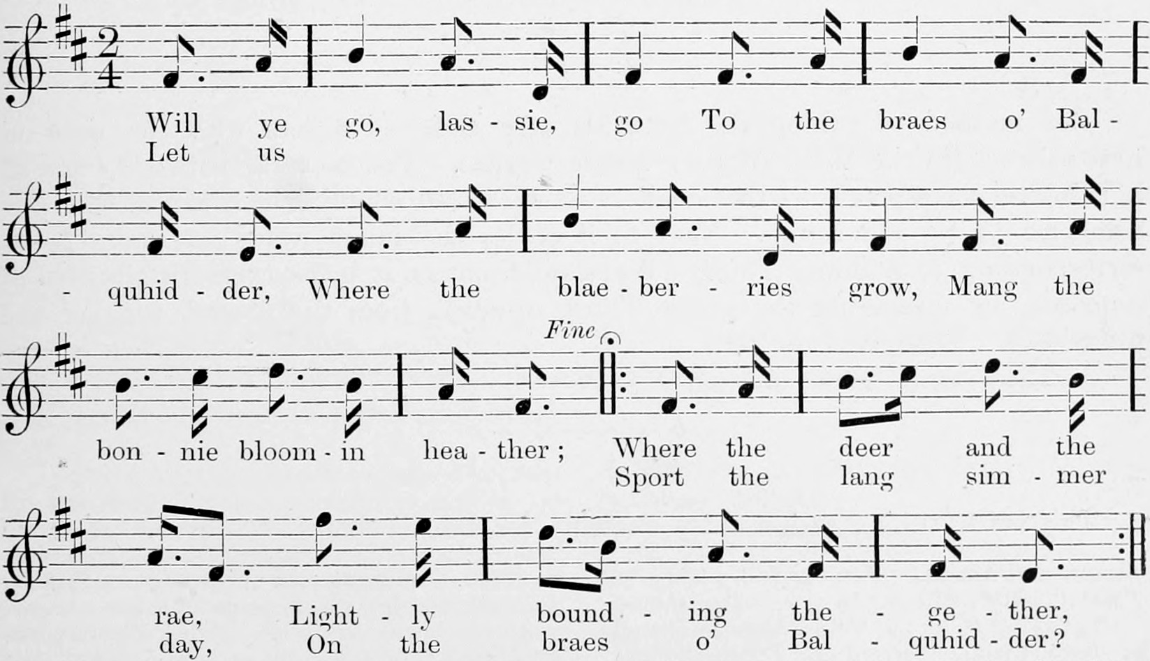 Scotch air with tonic f sharp, in the treble clef with two sharps and 2/4 time, on four staves with the words "Will ye go, lassie, go To the braes o' Balquhidder" underlaid, marked Fine; the Second is absent and c sharp touched once.