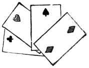 Fig. 38. — The same four cards spread with the opposite ends outward: the two of diamonds lies fully in front, and each card behind shows a single pip — spade, heart and club — so that all four look like twos.