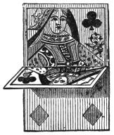 Fig. 58. — The flap card caught halfway: the queen of clubs on the upper half, two diamond pips of the nine showing on the lower half, and the moveable flap standing out across the centre.