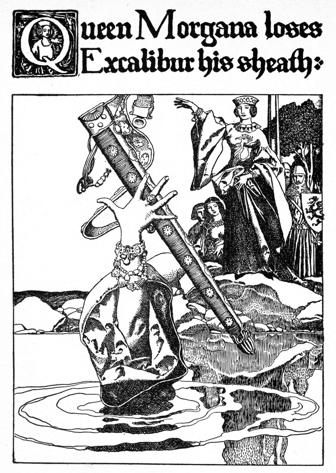 Queen Morgan loses Excalibur's sheath — From the shore Morgan flings the jeweled sheath out over the lake, and a hand rises from the water to catch it.