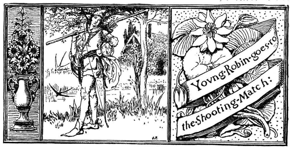 “Young Robin goes to the Shooting-Match.” Young Robin strides through a sunny wood with his bow over his shoulder; beside him, the title is lettered on a ribbon among the flowers.