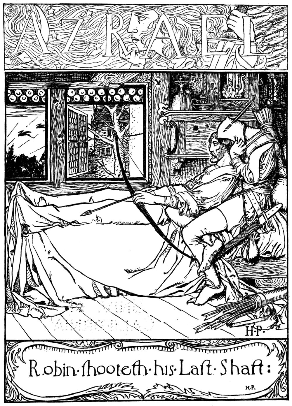 “Robin shooteth his last Shaft.” Robin, propped in bed in the nunnery and held by Little John, draws his bow at the open window. Above, the name AZRAEL, the angel of death, is lettered across the top.