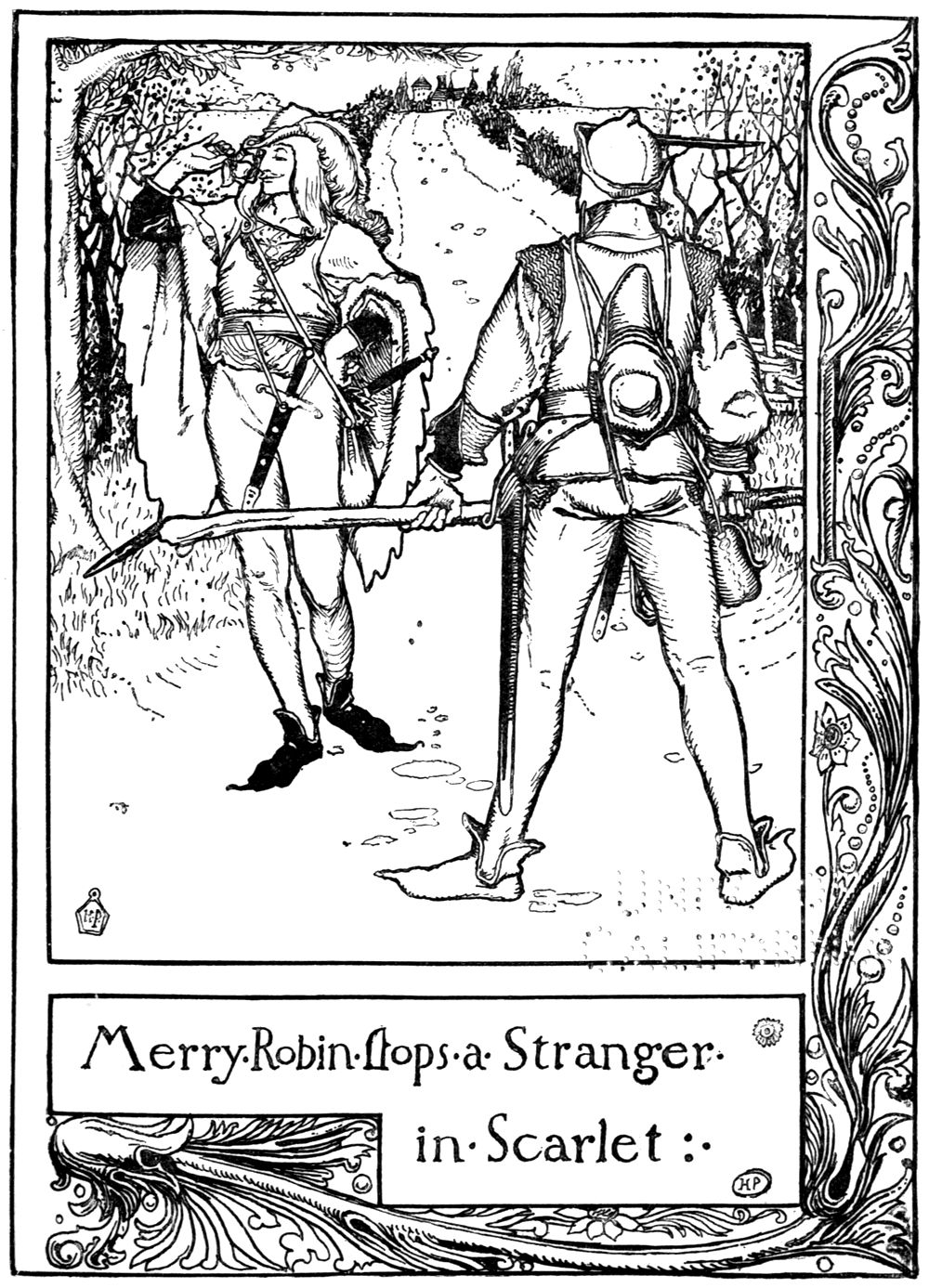 “Merry Robin stops a Stranger in Scarlet.” On the highway, Robin, seen from behind with his staff, blocks the way of an elegant young man in fancy clothes who is calmly smelling a rose.
