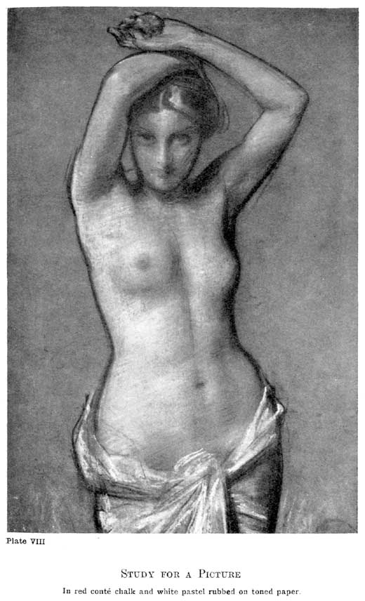 Plate VIII. Study for a Picture In red conté chalk and white pastel rubbed on toned paper. — A young woman standing with both arms raised above her head, her face lit from the front and a white cloth knotted low about her hips, the lights rubbed in white against the darker toned ground.
