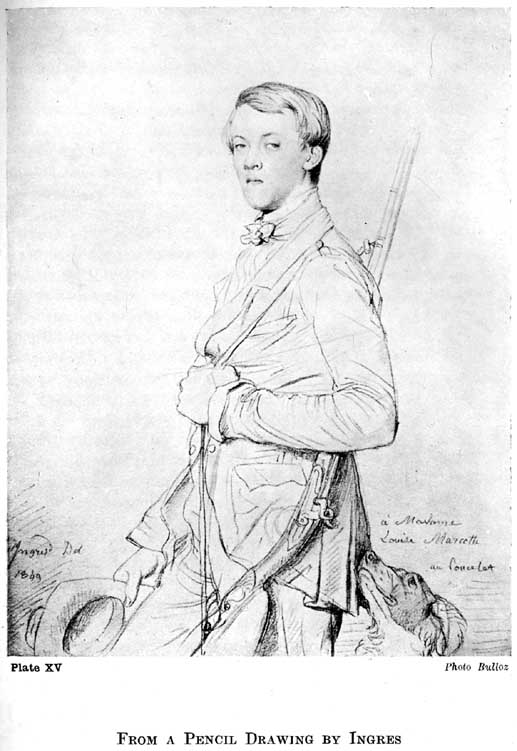 Plate XV. From a Pencil Drawing by Ingres Photo Bulloz — A young man standing in a shooting jacket with a gun over his shoulder and a hat in his lowered hand, a dog's head at his knee, drawn in fine pencil outline with the face alone closely modelled.