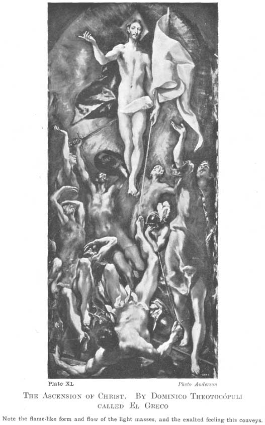 Plate XL. The Ascension of Christ. by Dominico Theotocopuli Called El Greco. Note the flame-like form and flow of the light masses, and the exalted feeling this conveys. Photo Anderson — A tall, narrow painting of the risen Christ standing in the air holding a white banner, while below him the soldiers fall back and sprawl, their arms flung upwards in flickering, flame-like light.