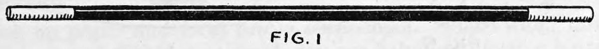 Fig. 1. — A long slender hollow metal wand seen from the side, with open ends and slightly narrowed tips.