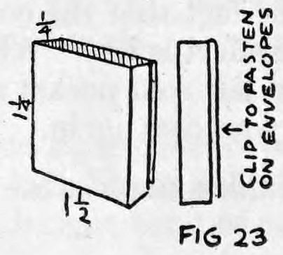 Fig. 23. — The little tube of cardboard or tin shown from the front with its measurements, beside its flat back piece, an arrow labelled Clip to fasten on envelopes.