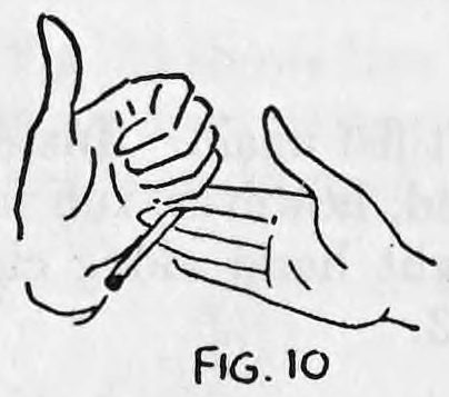 Fig. 10. — The left hand closed as if around the cigarette, while the cigarette drops into horizontal position extending from the right fingers.
