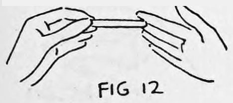 Fig. 12. — Cigarette held at the tips of the left fingers and thumb while the right second finger pats it into the left hand.