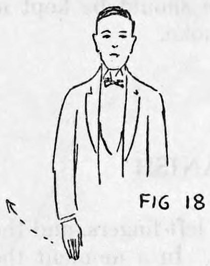 Fig. 18. — Performer in evening dress facing front, right hand dropped at his side with the back of the hand to the audience; a dotted arrow shows the coming lift.