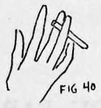 Fig. 40. — Right hand with the first finger released, the cigarette grasped only between the second and third fingers.