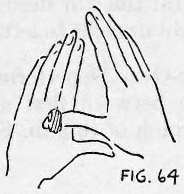 Fig. 64. — Right fingers raised, thumb still behind the left hand, so that the palms of both hands face the audience.