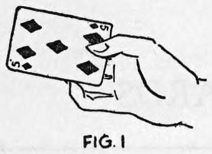 Fig. 1. — The right hand holds a playing card between thumb and finger tips, card face toward the viewer.