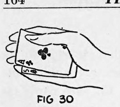 Fig. 30. — A hand holds a fan of cards with the thumb on the top card near the corner while the outer card is pushed up diagonally.