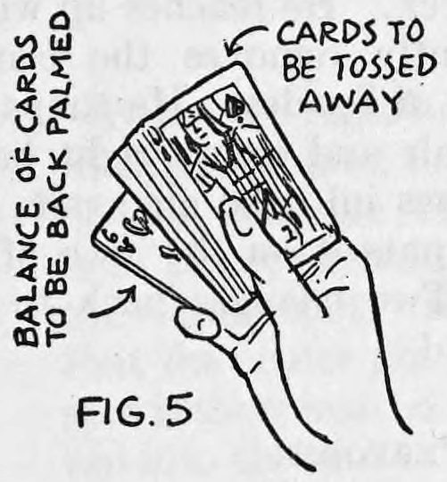 Fig. 5. — A hand holds the fan together; arrows and labels mark the cards to be tossed away and the balance of cards to be back palmed.