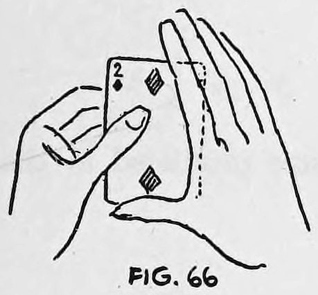 Fig. 66. — The right hand grasps the deck at top and bottom, with the Two of Diamonds showing on the face.