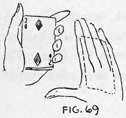 Fig. 69. — The right hand, with the palmed card, brought back in front of the left hand holding the deck, ready to slap it. Dotted lines show the movement.