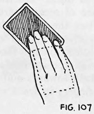 Fig. 107. — The right hand with fingers straightened, pushing the top card out to the fingertips while a dotted outline shows the second card thumb palmed.