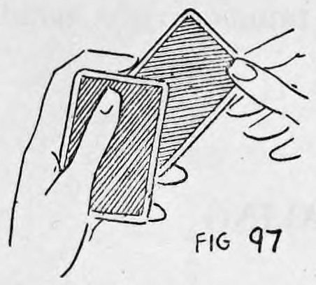 Fig. 97. — The left hand holds the deck with the top card squared by the thumb while the right hand draws the bottom card out diagonally.