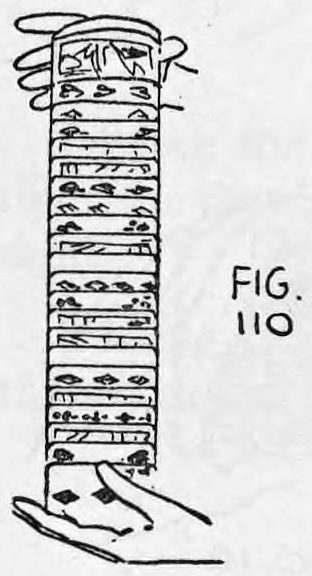 Fig. 110. — A tall, even column of cards falls in a ribbon from the right hand above into the open left hand below.
