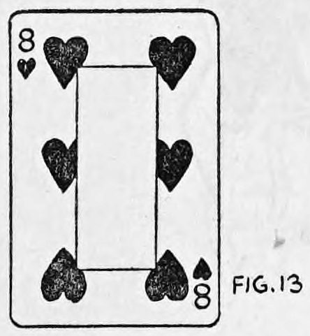 Fig. 13. — A playing card, the eight of hearts, with a rectangular central portion between the pips outlined as the part to be cut out with a penknife.