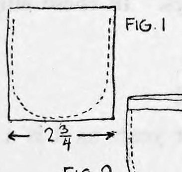 Fig. 1. — A flat square piece of cloth folded to form the bag, with a dotted seam curving around the bottom corners and a width marked as 2 and three-quarters.