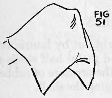 Fig. 51. — The handkerchief, held by a corner at the top, drops over the right hand beneath it and falls in folds around it.
