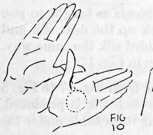 Fig. 10. — Both open palms as the audience sees them, thumbs crossed, with the ball hidden behind the left hand, shown by a dotted circle.