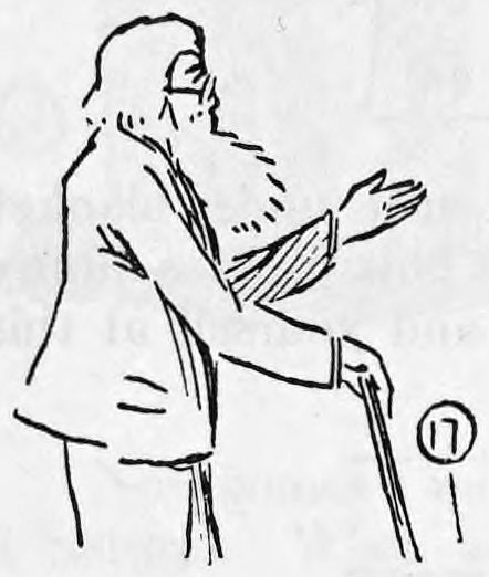 Fig. 17. — An old man in spectacles and a long beard, seen from the side, stands bent and stretches one hand out in front of him while holding a cane.